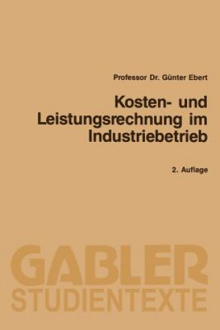 Knjiga Kosten- Und Leistungsrechnung Im Industriebetrieb Günter Ebert