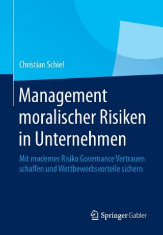 Könyv Management Moralischer Risiken in Unternehmen Christian Schiel