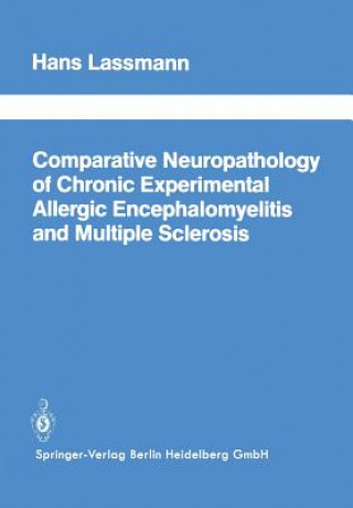 Carte Comparative Neuropathology of Chronic Experimental Allergic Encephalomyelitis and Multiple Sclerosis, 1 Hans Lassmann