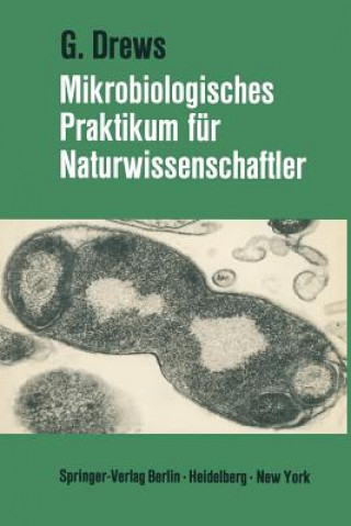 Kniha Mikrobiologisches Praktikum Fur Naturwissenschaftler Gerhart Drews