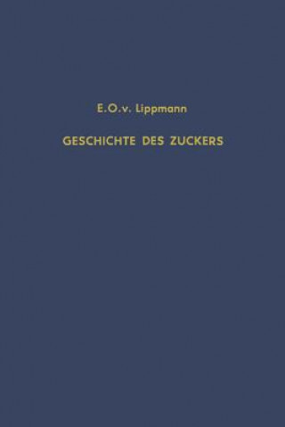 Kniha Geschichte des Zuckers Edmund O. von Lippmann