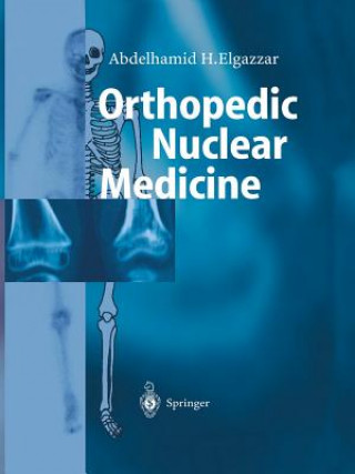 Kniha Orthopedic Nuclear Medicine Abdelhamid H. Elgazzar