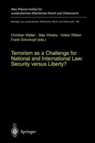 Carte Terrorism as a Challenge for National and International Law: Security versus Liberty? Christian Walter
