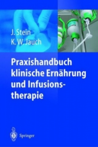 Książka Praxishandbuch Klinische Ernahrung Und Infusionstherapie J. Stein