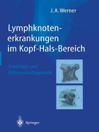 Könyv Lymphknotenerkrankungen im Kopf-Hals-Bereich, 1 Jochen A. Werner