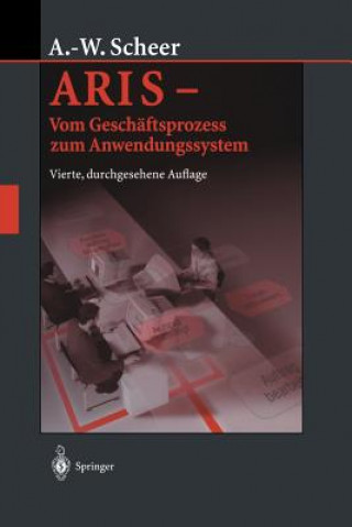 Książka Aris -- Vom Geschaftsprozess Zum Anwendungssystem August-Wilhelm Scheer