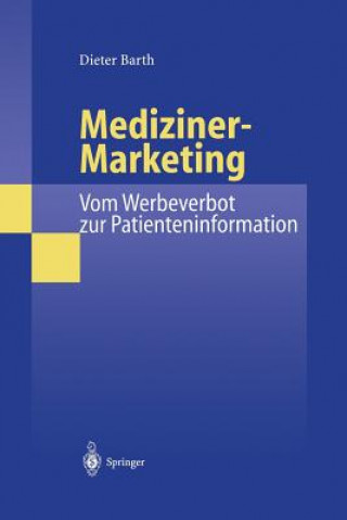 Kniha Mediziner-Marketing: Vom Werbeverbot Zur Patienteninformation Dieter Barth