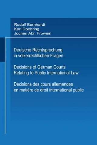 Könyv Deutsche Rechtsprechung in Volkerrechtlichen Fragen / Decisions of German Courts Relating to Public International Law / Decisions Des Cours Allemandes A. Berg