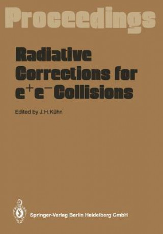 Knjiga Radiative Corrections for e+e- Collisions Johann Kuehn