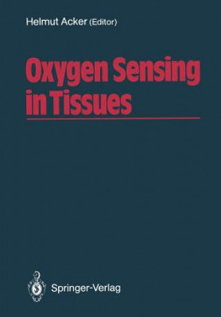 Knjiga Oxygen Sensing in Tissues Helmut Acker