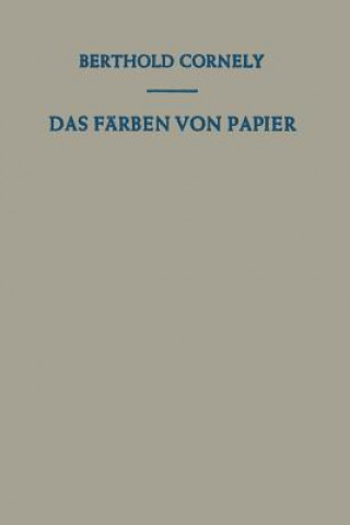 Könyv Das Färben von Papier, 1 Berthold Cornely