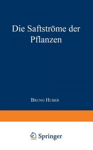 Kniha Die Saftströme der Pflanzen, 1 B. Huber