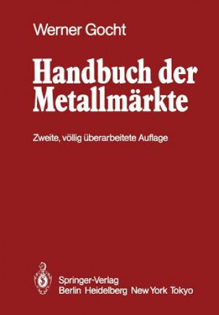 Kniha Handbuch der Metallmarkte Werner Gocht