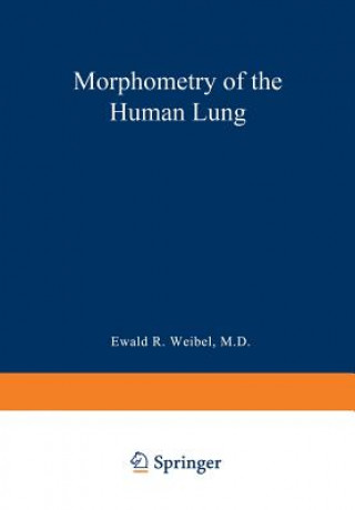 Kniha Morphometry of the Human Lung Ewald R. Weibel