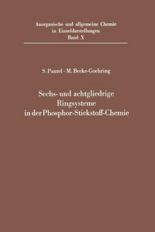 Kniha Sechs- Und Achtgliedrige Ringsysteme in Der Phosphor-Stickstoff-Chemie Siegbert Pantel