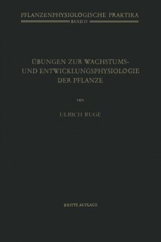 Kniha UEbungen Zur Wachstums- Und Entwicklungsphysiologie Der Pflanze U. Ruge