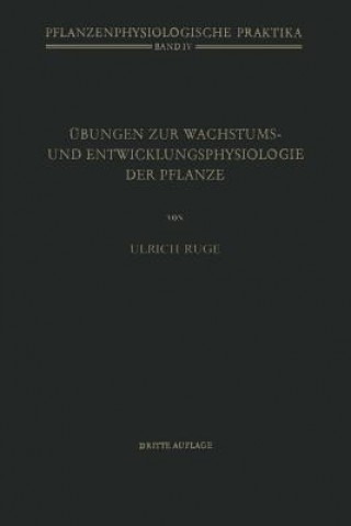 Knjiga UEbungen Zur Wachstums- Und Entwicklungsphysiologie Der Pflanze U. Ruge