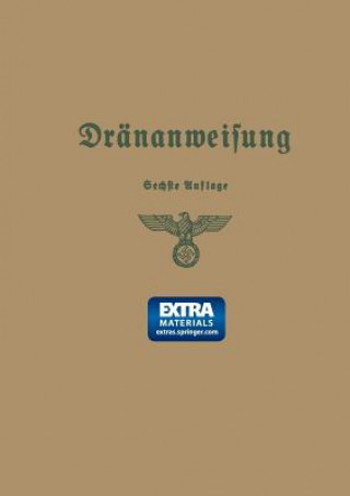 Kniha Anweisung Fur Die Planung, Ausfuhrung Und Unterhaltung Von Drananlagen NA Reichsminist. Ernährung und Landw.