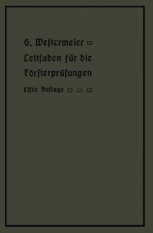 Książka Leitfaden Fur Die Foersterprufungen Gotthold Westermeier