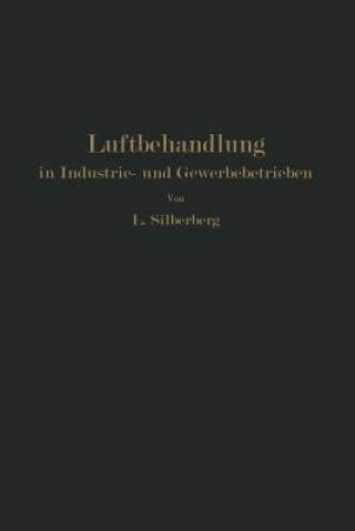 Kniha Luftbehandlung in Industrie- Und Gewerbebetrieben L. Silberberg