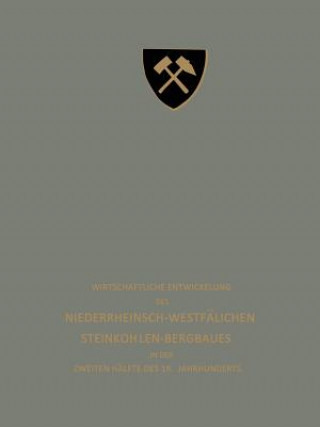 Carte Wirtschaftliche Entwickelung Des Niederrheinisch-Westfalischen Steinkohlen-Bergbaues in Der Zweiten Halfte Des 19. Jahrhunderts NA Vereinigung für die bergbaulichen Interessen