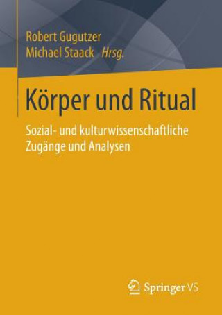 Könyv Koerper Und Ritual Robert Gugutzer