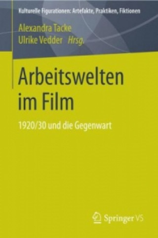 Книга Arbeitswelten im Film Alexandra Tacke