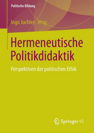 Könyv Hermeneutische Politikdidaktik Ingo Juchler