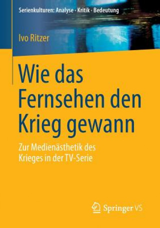 Kniha Wie das Fernsehen den Krieg gewann Ivo Ritzer