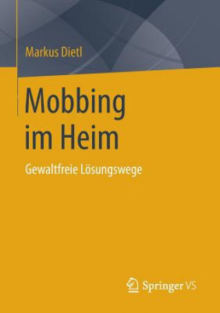 Könyv Mobbing im Heim Markus Dietl