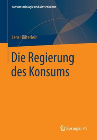 Kniha Regierung Des Konsums Jens Hälterlein