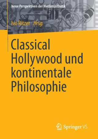 Könyv Classical Hollywood und kontinentale Philosophie Ivo Ritzer