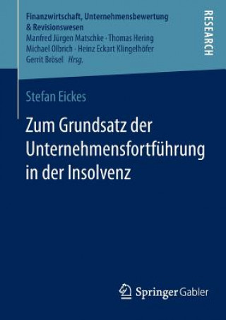 Könyv Zum Grundsatz Der Unternehmensfortfuhrung in Der Insolvenz Stefan Eickes