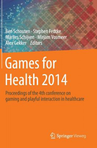 Knjiga Games for Health 2014 Ben Schouten