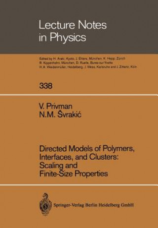 Knjiga Directed Models of Polymers, Interfaces, and Clusters: Scaling and Finite-Size Properties Vladimir Privman