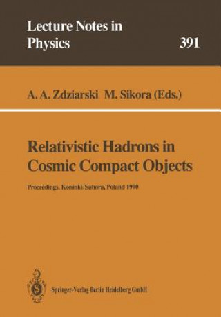 Książka Relativistic Hadrons in Cosmic Compact Objects Andrzej A. Zdziarski