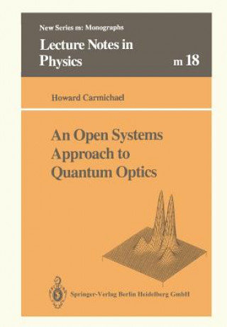 Kniha An Open Systems Approach to Quantum Optics, 1 Howard Carmichael