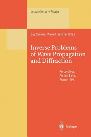 Kniha Inverse Problems of Wave Propagation and Diffraction Guy Chavent