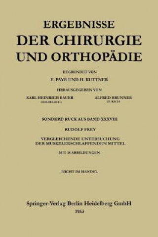 Kniha V. Vergleichende Untersuchung Der Muskelerschlaffenden Mittel Rudolf Frey