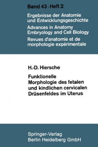 Kniha Funktionelle Morphologie Des Fetalen Und Kindlichen Cervicalen Drusenfeldes Im Uterus Hans-Dieter Hiersche