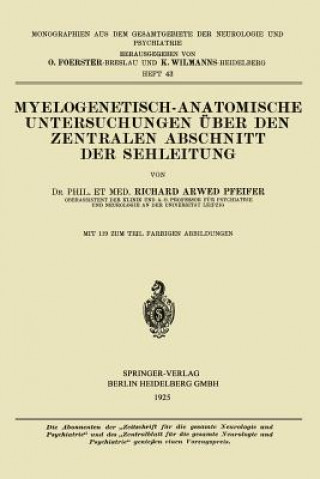 Książka Myelogenetisch-Anatomische Untersuchungen UEber Den Zentralen Abschnitt Der Sehleitung Richard Arwed Pfeifer