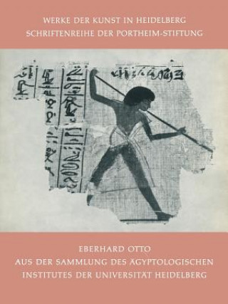 Knjiga Aus Der Sammlung Des AEgyptologischen Institutes Der Universitat Heidelberg Eberhard Otto