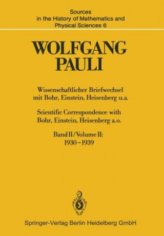 Kniha Wissenschaftlicher Briefwechsel mit Bohr, Einstein, Heisenberg U.A./ Scientific Correspondence with Bohr, Einstein, Heisenberg A.O. Wolfgang Pauli