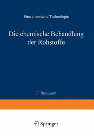 Kniha Chemische Behandlung Der Rohstoffe Professor F. Reuleaux