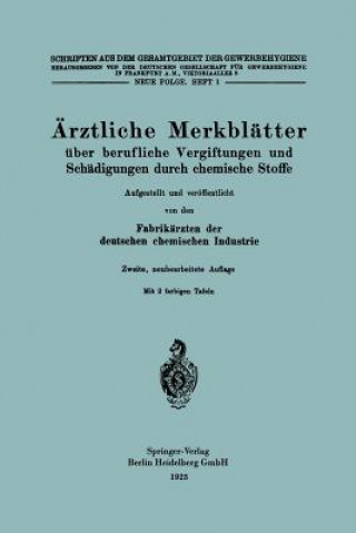 Book rztliche Merkbl tter  ber Berufliche Vergiftungen Und Sch digungen Durch Chemische Stoffe Fabrikärzten der deutschen chemischen Industrie