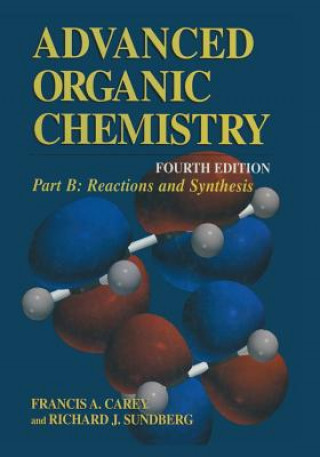 Kniha Part B: Reactions and Synthesis Francis A. Carey