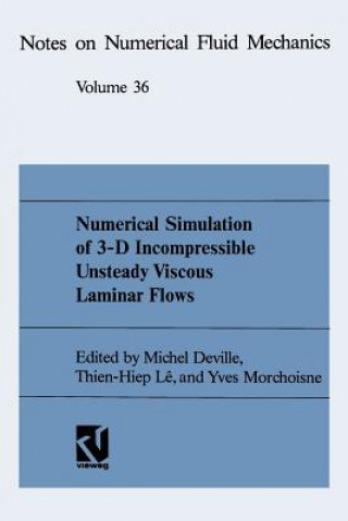 Kniha Numerical Simulation of 3-D Incompressible Unsteady Viscous Laminar Flows NA Deville