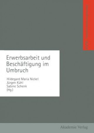 Knjiga Erwerbsarbeit Und Besch ftigung Im Umbruch Hildegard Nickel