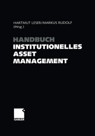 Könyv Handbuch Institutionelles Asset Management Hartmut Leser