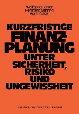 Carte Kurzfristige Finanzplanung Unter Sicherheit, Risiko Und Ungewissheit Wolfgang Bühler